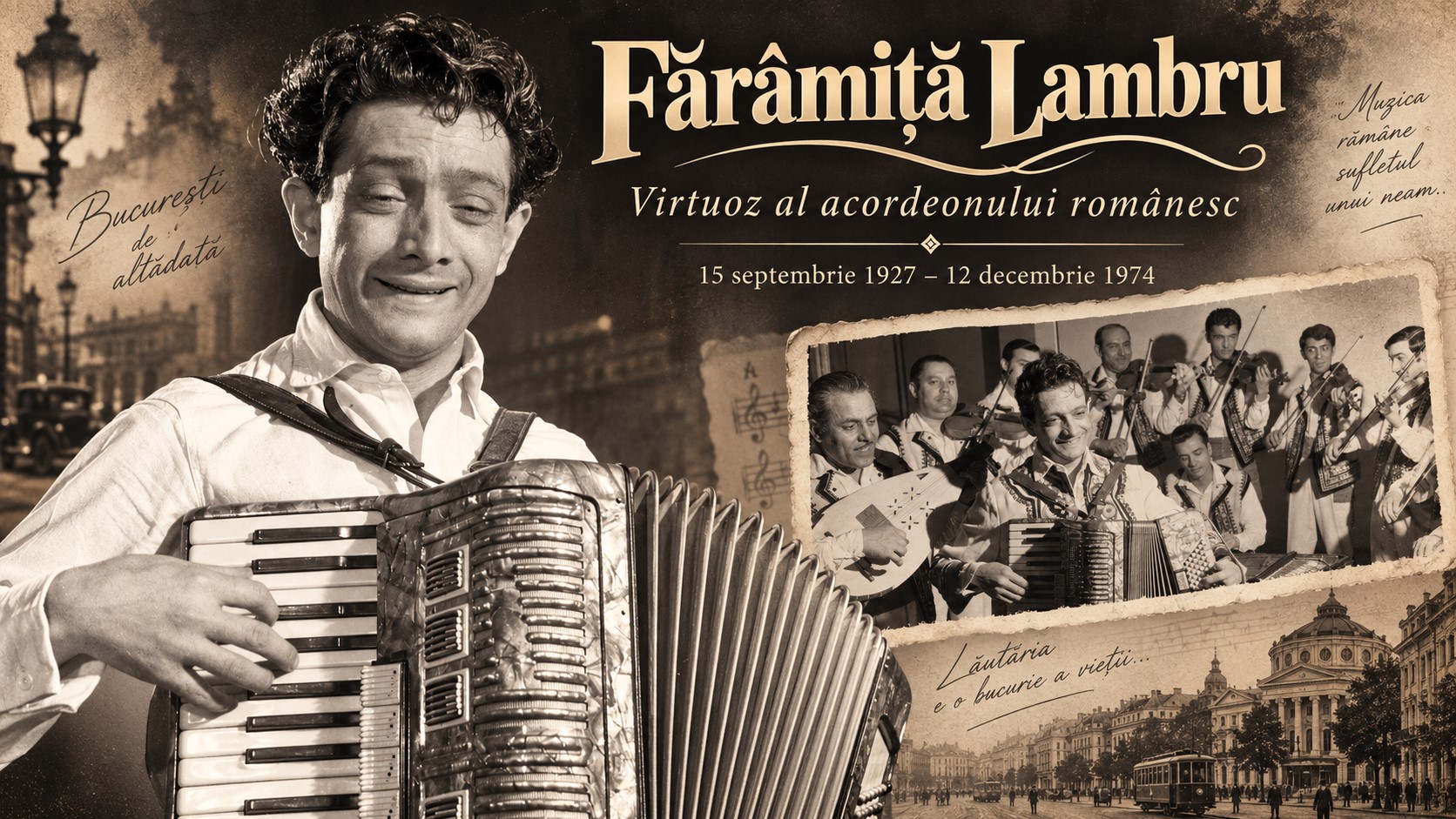 Fărâmiță Lambru cântând la acordeon, într-un colaj vintage dedicat marelui lăutar român, cu imagini din Bucureștiul de altădată.